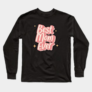 Best Mom Ever Long Sleeve T-Shirt